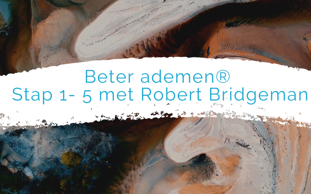 Beter ademen Stap 1- 5 met Robert Bridgeman